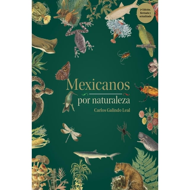 Libro Mexicanos Por Naturaleza Tapa Blanda, Autor Carlos Galindo Leal, Editorial Estrategias Paralelo 21