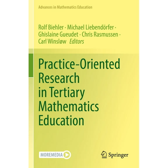 Advances in Mathematics Education Practice-Oriented Research in Tertiary Mathematics Education, (Paperback)
