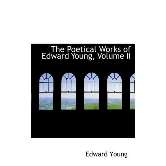 The Poetical Works of Edward Young, Volume II (Hardcover)