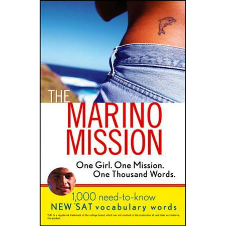 The Marino Mission: One Girl, One Mission, One Thousand Words : 1,000 Need-to-Know SAT Vocabulary