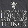thumbnail image 3 of That's What I Do I Drink And I Know Things Tyrion T-Shirt Men Women, 3 of 4