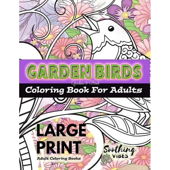 LARGE PRINT Adult Coloring Books - Garden Birds coloring book for adults: An Adult coloring book in LARGE PRINT for thos, (Paperback)