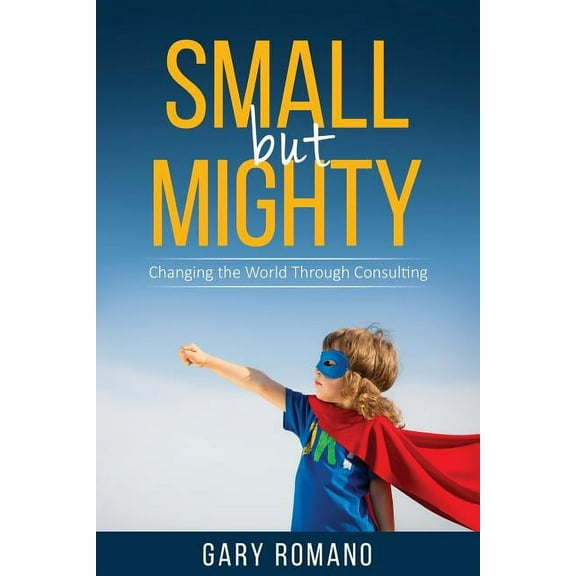 Small But Mighty: Changing the World Through Consulting