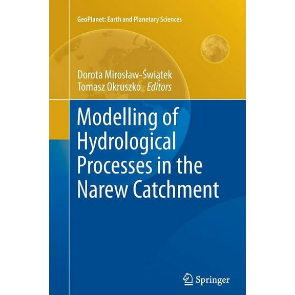 Geoplanet: Earth and Planetary Sciences Modelling of Hydrological Processes in the Narew Catchment, (Paperback)