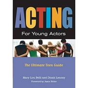 Acting for Young Actors: The Ultimate Teen Guide, Pre-Owned (Paperback)