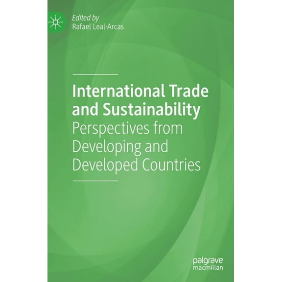 International Trade and Sustainability: Perspectives from Developing and Developed Countries, (Hardcover)