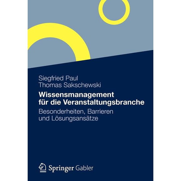 Wissensmanagement FÃ¼r Die Veranstaltungsbranche: Besonderheiten, Barrieren Und LÃ¶sungsansÃ¤tze, (Paperback)