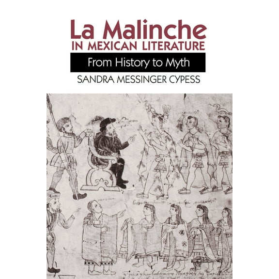Pre-Owned La Malinche in Mexican Literature: From History to Myth (Paperback) 0292751346 9780292751347