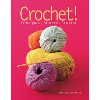 Pre-Owned Crochet!: Techniques*stitches*patterns (Paperback) 1936096145 9781936096145
