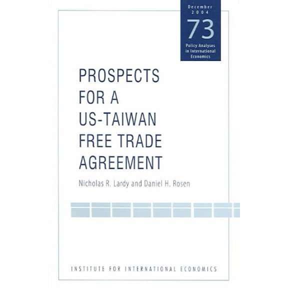 Policy Analyses in International Economics: Prospects for a Us-Taiwan Free Trade Agreement (Paperback)