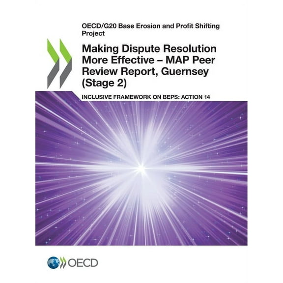 Making Dispute Resolution More Effective - MAP Peer Review Report, Guernsey (Stage 2), (Paperback)