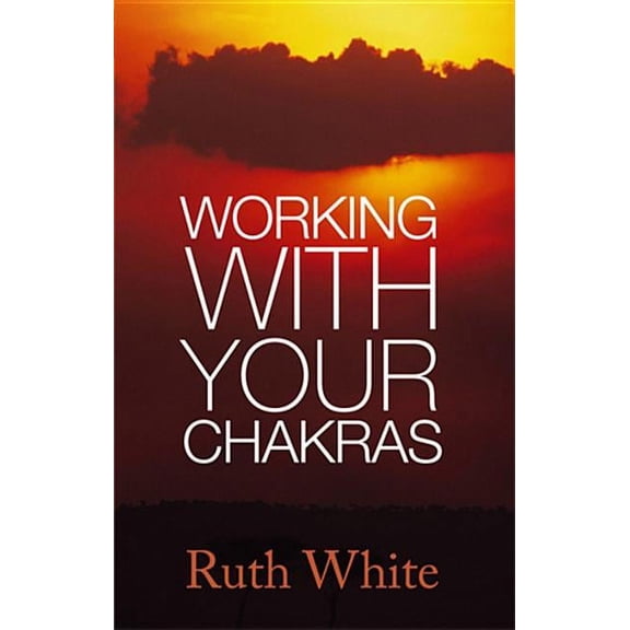 Working With Your Chakras, (Paperback)