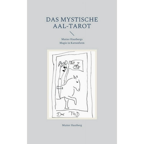 Das mystische Aal-Tarot: Mutter Hautbergs Magie in Kartenform, (Paperback)