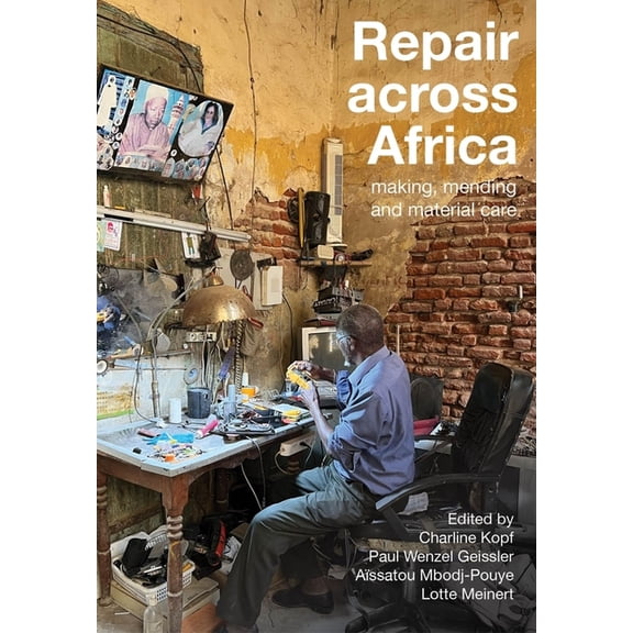 Repair Across Africa: Mending, Making, and Material Care, (Paperback)