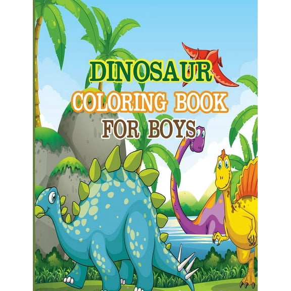 Dinosaur Coloring Book for Boys: A dinosaur coloring activity book for kids. Great dinosaur activity gift for little chi, (Paperback)