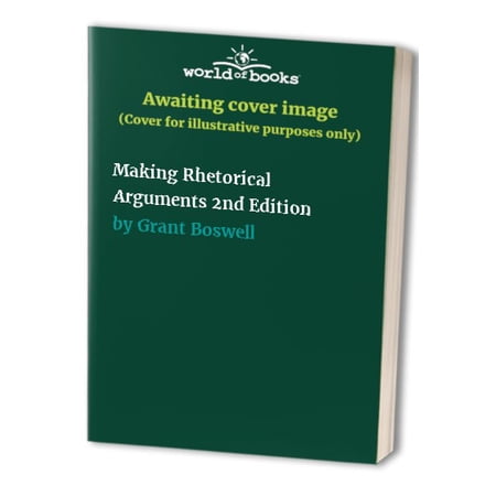 Pre-Owned Making Rhetorical Arguments 2nd Edition (Paperback) 0740932497 9780740932496