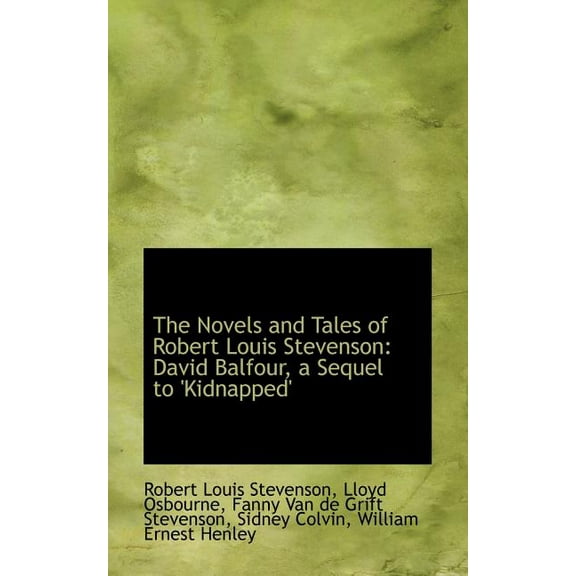 The Novels and Tales of Robert Louis Stevenson: David Balfour, a Sequel to 'Kidnapped', (Paperback)