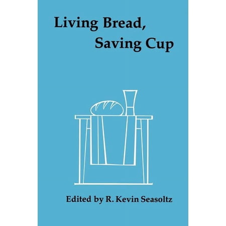 Living Bread Saving Cup : Readings on the Eucharist (Paperback)