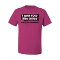 thumbnail image 2 of I Turn Woods Into Things Superpower Woodworker Pop Culture Men's Graphic T-Shirt, Fuschia, Small, 2 of 3