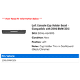 thumbnail image 2 of Left Console Cup Holder Bezel - Compatible with 2006 BMW 325i, 2 of 2