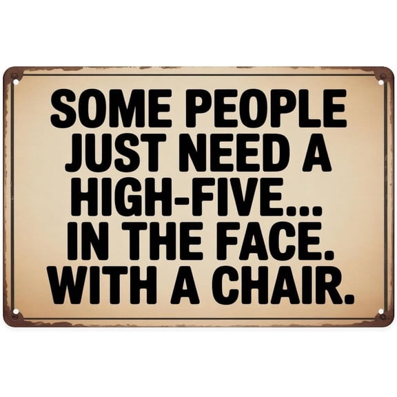 Vintage Funny Sarcastic Metal Tin Wall Sign, High Five with a Chair, 8 x 12 Inch for Garden, Yard, Bar, Porch, Bedroom, Kitchen Decor