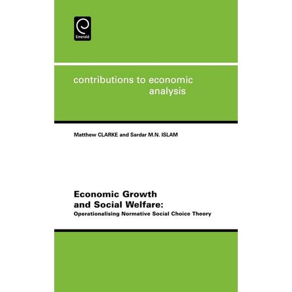 Contributions to Economic Analysis Economic Growth and Social Welfare: Operationalising Normative Social Choice Theory, Book 262, (Hardcover)