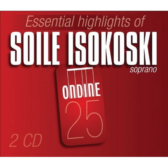 Soile Isokoski - Essential Highlights of Soile Isokoski - Music & Performance - CD