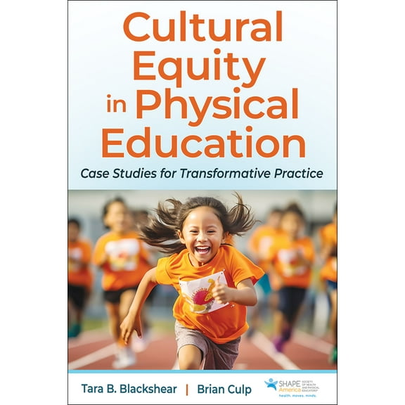 Cultural Equity in Physical Education: Case Studies for Transformative Practice, (Paperback)