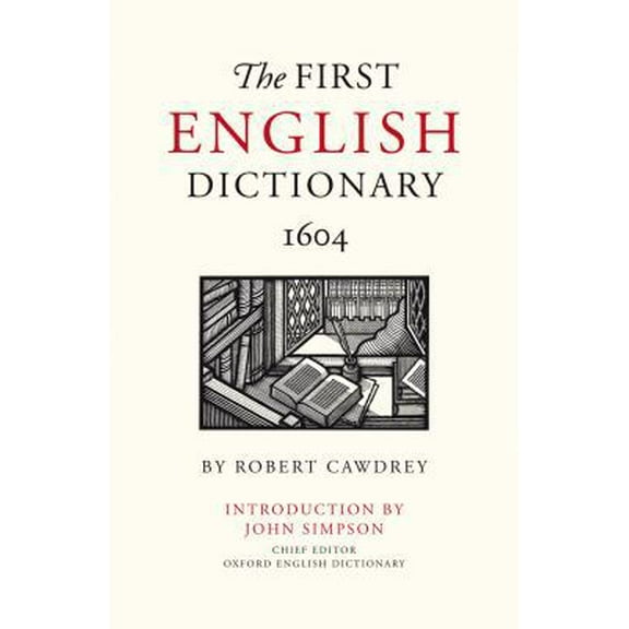 Pre-Owned The First English Dictionary 1604: Robert Cawdrey's A Table Alphabeticall (Hardcover) 1851243852 9781851243853