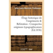 Savoirs Et Traditions: Éloge Historique de l'Imprimerie Augmenté d'Une Réfutation Des Deux Ouvrages:: Conspectus Originum Typographicarum 1761 Et Origines Typographicae 1766 (Paperback)