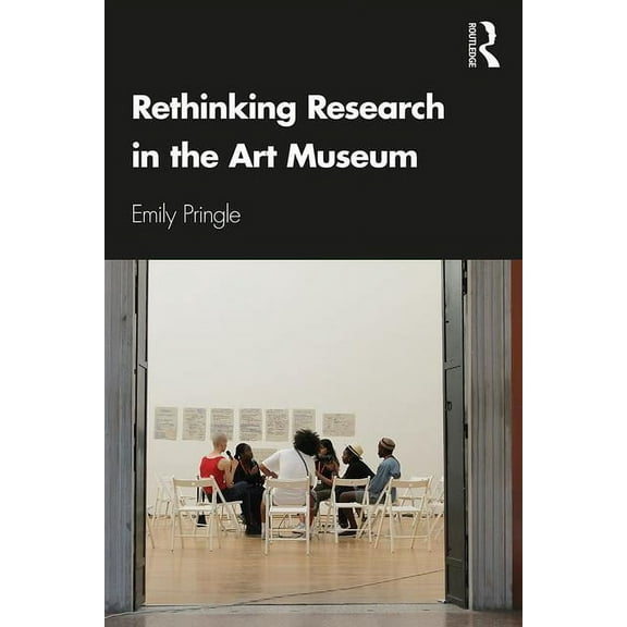 Rethinking Research in the Art Museum, (Paperback)