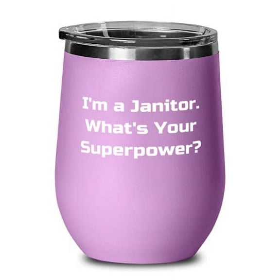 I'm a Janitor. What's Your Superpower? Wine Glass, Janitor Wine Tumbler, Inappro