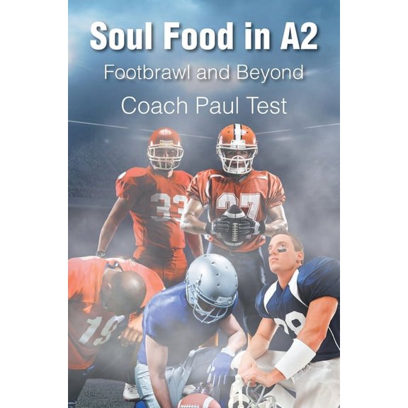 Soul Food in A2: Footbrawl and Beyond, (Paperback)