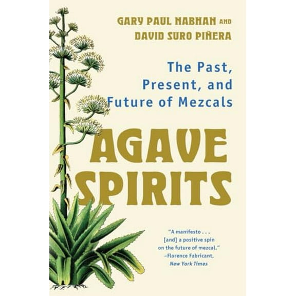 Pre-Owned Agave Spirits: The Past, Present, and Future of Mezcals (Paperback) 1324076100 9781324076100