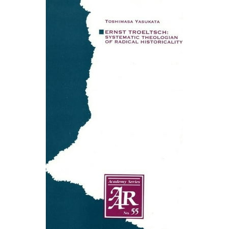 UPC: 9781555400705 | AAR Academy: Ernst Troeltsch: Systematic Theologian of Radical Historicality (Paperback)