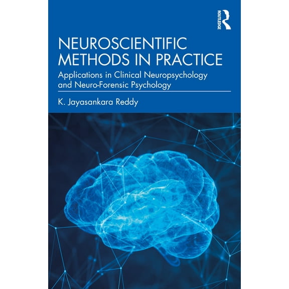 Neuroscientific Methods in Practice: Applications in Clinical Neuropsychology and Neuro-Forensic Psychology, (Paperback)