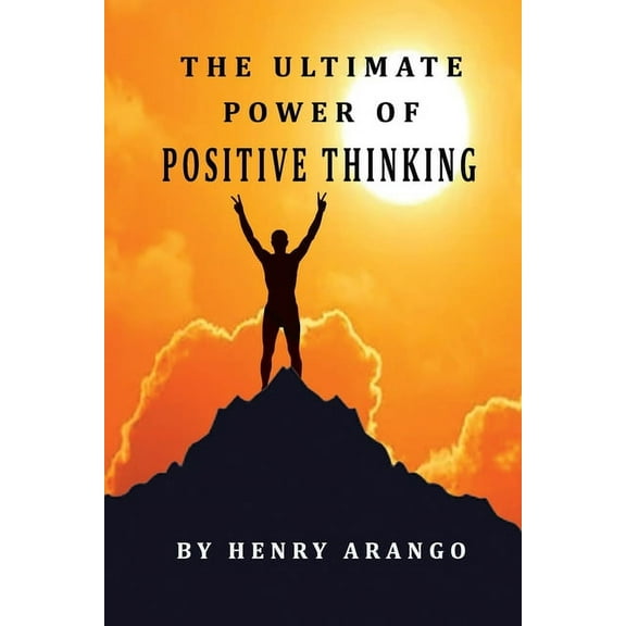 The Ultimate Power of Positive Thinking (Paperback)