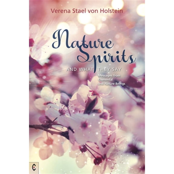 Pre-Owned Nature Spirits and What They Say: Messages from Elemental and Nature Beings, (Paperback)