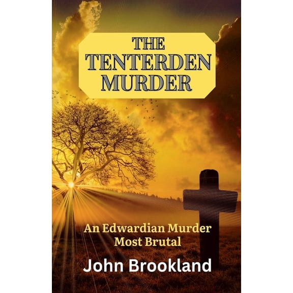The Edwardian Detective Edwin Fowle The Tenterden Murder, An Edwardian Murder Most Brutal, Book 2, (Paperback)