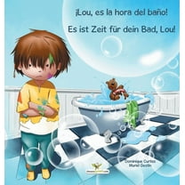 Â¡Lou, es la hora del baÃ±o! - Es ist Zeit fÃ¼r dein Bad, Lou!, (Hardcover)