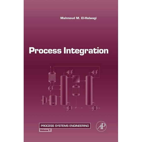 Process Systems Engineering Process Integration: Volume 7, Book 7, (Hardcover)