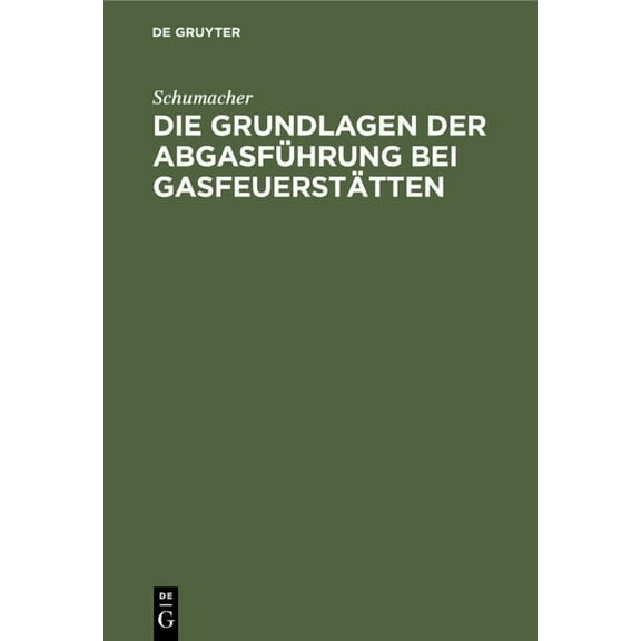 Die Grundlagen Der AbgasfÃ¼hrung Bei GasfeuerstÃ¤tten, (Hardcover)