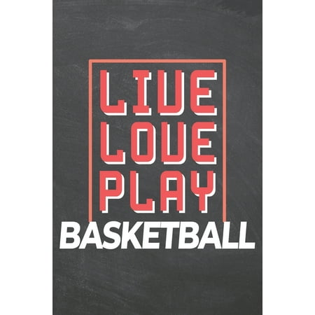Retirement Basket Ideas Live Love Play Basketball: Basketball Notebook, Planner or Journal - Size 6 x 9 - 110 Dot Grid Pages - Office Equipment, Supplies -Funny Basketball Gift Idea for Christmas or Birthday (Paperback) ()