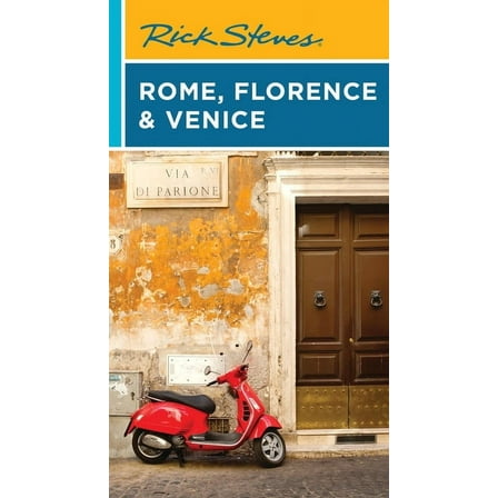 Rick Steves Travel Guide Rick Steves Rome, Florence & Venice, (Paperback)