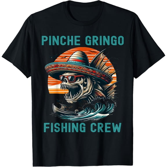 Mexico Pinche Fishing Crew Fisherman T-Shirt