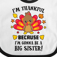 thumbnail image 4 of Inktastic Thanksgiving I'm Thankful Because I'm Gonna Be a Big Sister Girls Baby Bib, 4 of 4