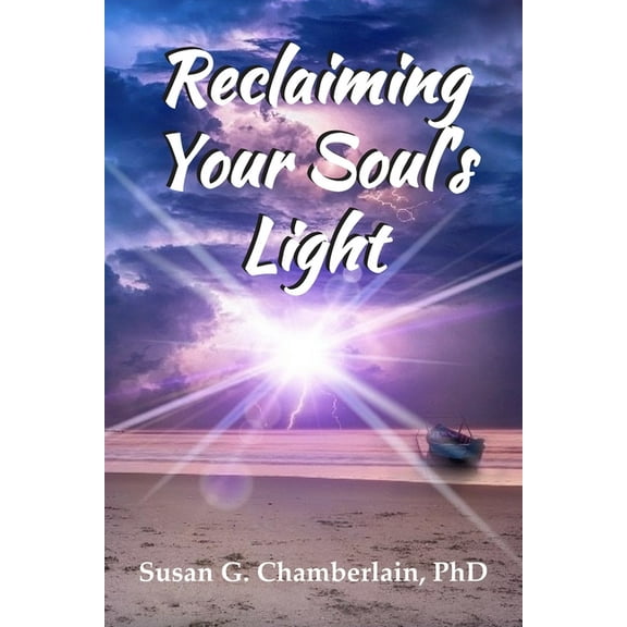 Reclaiming Your Soul's Light, (Paperback)