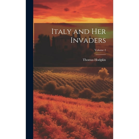 Italy and her Invaders; Volume 2 (Hardcover)