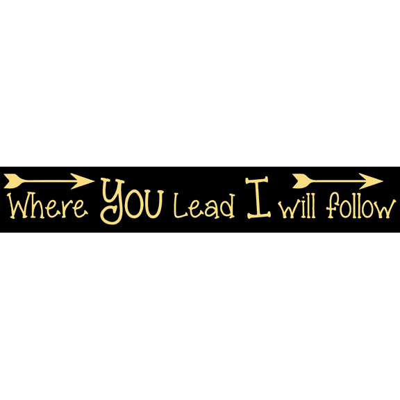 Where you lead I will follow Vinyl Decal Sticker Quote - Small - Cream