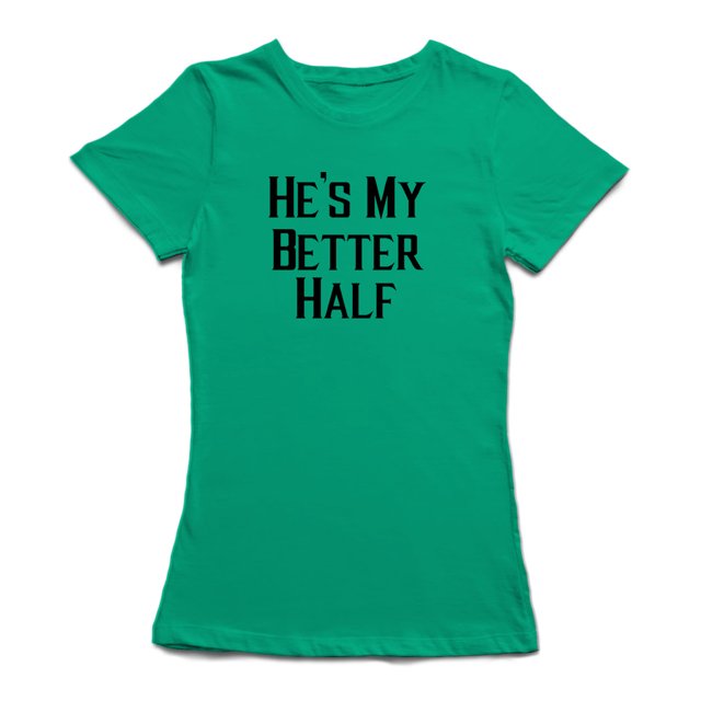 T-shirt Graphique Vert Kelly pour Femmes "He's My Better Half Matching Couple"
